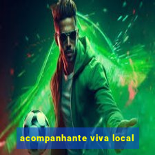 acompanhante viva local